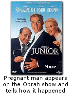 In the movie ''Junior'' Arnold Schwarzenegger gets pregnant. Now, someone has done this for real.          Spoiler: He used to be a She.